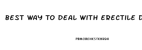 Best Way To Deal With Erectile Dysfunction