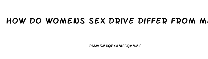 How Do Womens Sex Drive Differ From Men