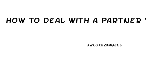 How To Deal With A Partner With Erectile Dysfunction