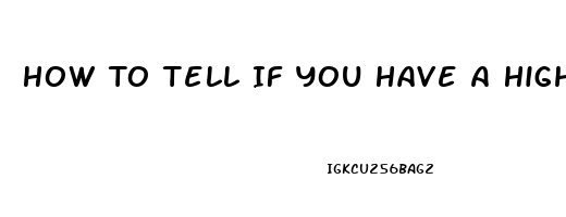 How To Tell If You Have A High Sex Drive