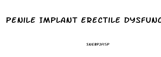 Penile Implant Erectile Dysfunction