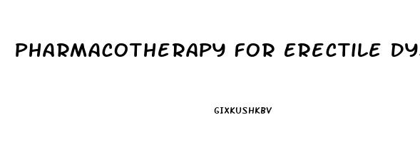 Pharmacotherapy For Erectile Dysfunction