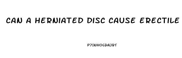 can a herniated disc cause erectile dysfunction