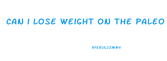 can i lose weight on the paleo diet