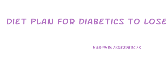 diet plan for diabetics to lose weight