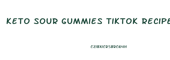 keto sour gummies tiktok recipe