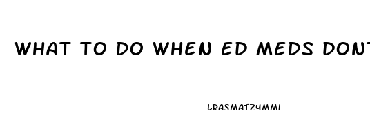 what to do when ed meds dont work