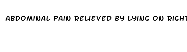 abdominal pain relieved by lying on right side