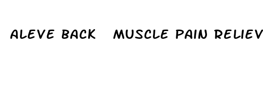 aleve back  muscle pain reliever