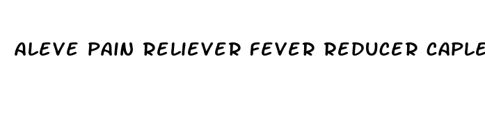 aleve pain reliever fever reducer caplets