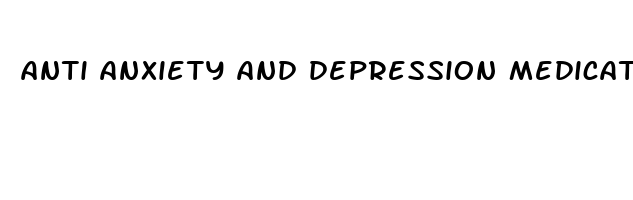 anti anxiety and depression medication list