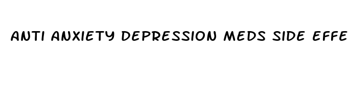 anti anxiety depression meds side effects