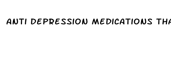 anti depression medications that make you happy