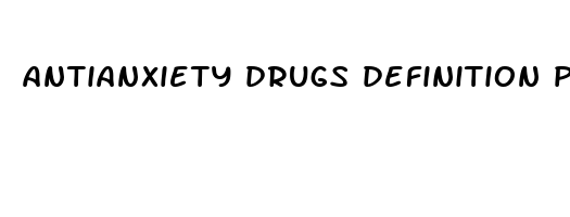 antianxiety drugs definition psychology