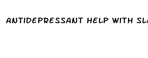 antidepressant help with sleep