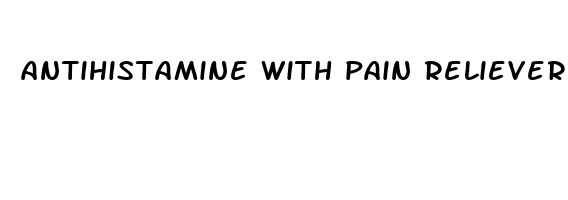 antihistamine with pain reliever