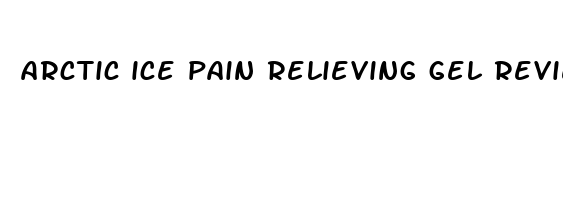 arctic ice pain relieving gel reviews