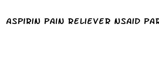 aspirin pain reliever nsaid para que sirve