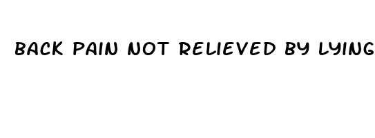 back pain not relieved by lying down