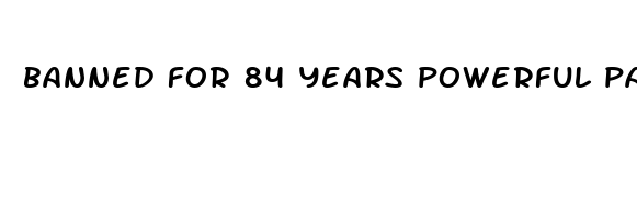 banned for 84 years powerful pain reliever