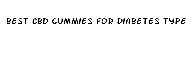 best cbd gummies for diabetes type 1