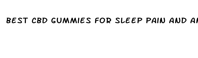 best cbd gummies for sleep pain and anxiety