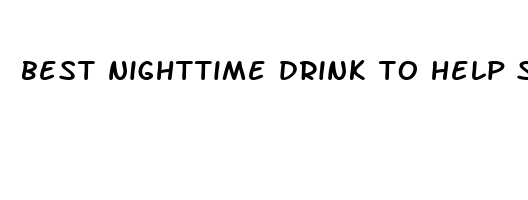 best nighttime drink to help sleep