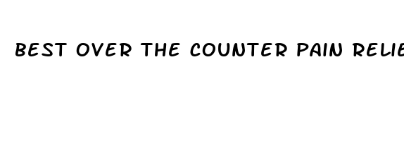 best over the counter pain reliever for broken bones