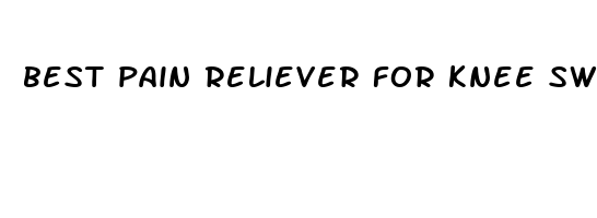 best pain reliever for knee swelling