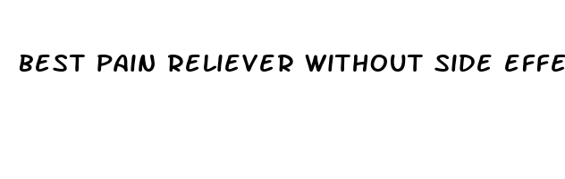 best pain reliever without side effects