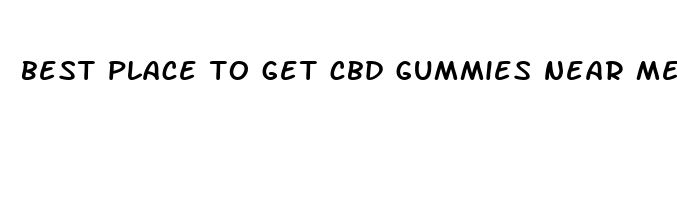 best place to get cbd gummies near me