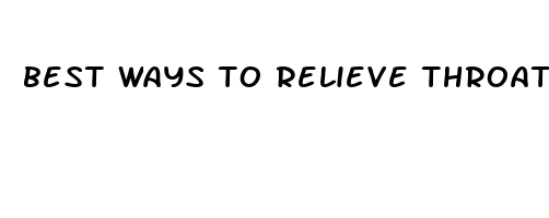 best ways to relieve throat pain