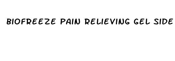 biofreeze pain relieving gel side effects