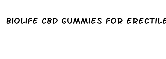 biolife cbd gummies for erectile dysfunction