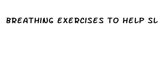 breathing exercises to help sleep apnea