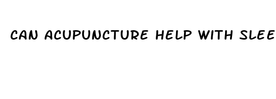 can acupuncture help with sleep