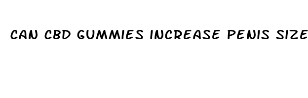 can cbd gummies increase penis size