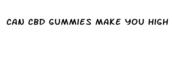 can cbd gummies make you high