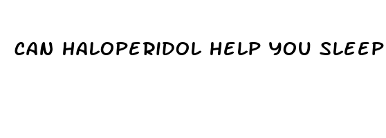 can haloperidol help you sleep