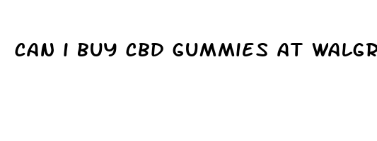 can i buy cbd gummies at walgreens