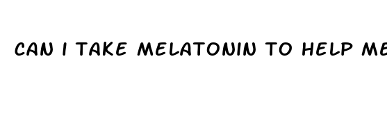 can i take melatonin to help me sleep