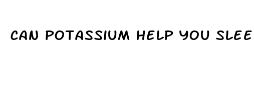 can potassium help you sleep