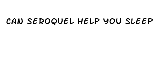 can seroquel help you sleep
