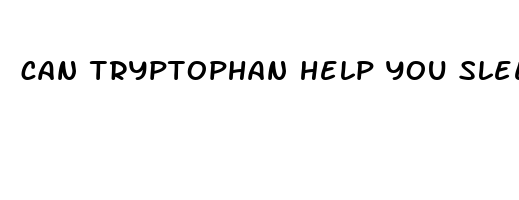 can tryptophan help you sleep