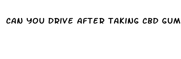 can you drive after taking cbd gummy