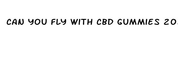 can you fly with cbd gummies 2023 international