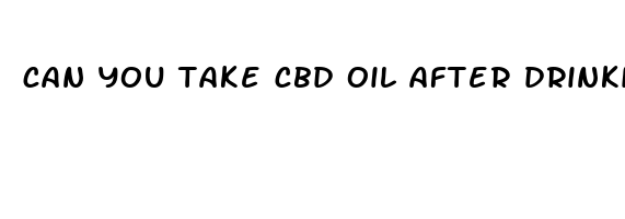 can you take cbd oil after drinking alcohol