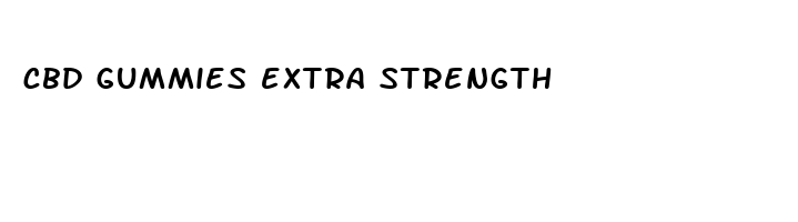 cbd gummies extra strength