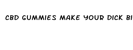 cbd gummies make your dick bigger