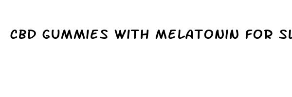 cbd gummies with melatonin for sleep 1500mg